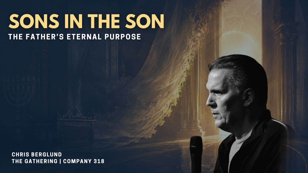 Chris Berglund teaches from Hebrews about the Father’s eternal purpose to bring many sons to glory in Christ.