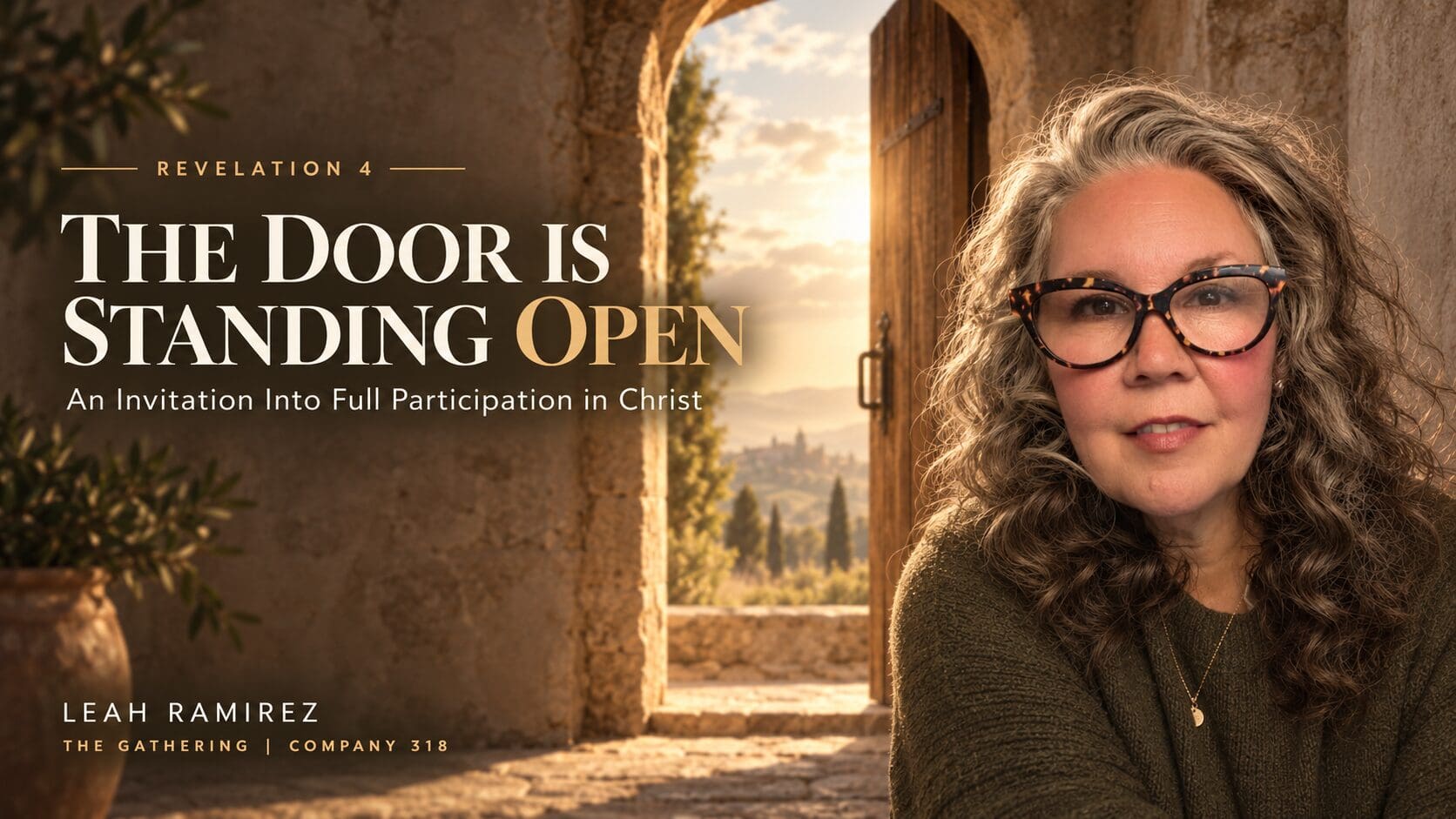 Promotional graphic for Leah Ramirez’s message “The Door Is Standing Open: An Invitation Into Full Participation in Christ,” featuring an open golden doorway in the clouds, a heavenly city in the distance, and a portrait of Leah Ramirez. The graphic includes The Gathering and Company 318.